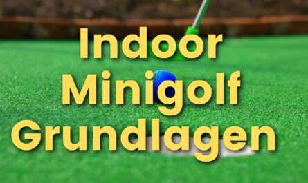 Indoor Minigolf Grundlagen